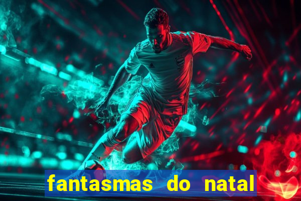 fantasmas do natal passado, presente e futuro fantasma do passado